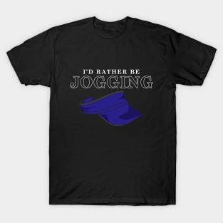 I'd rather be jogging T-Shirt